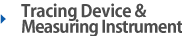 Tracing Device & Measuring Instrument